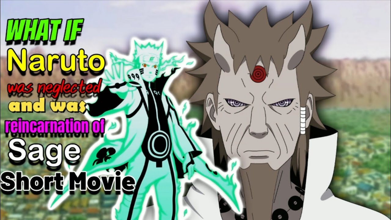 What if Naruto was neglected and was reincarnation of sage Short Movie