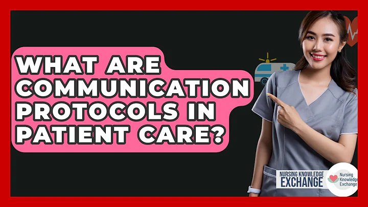 What Are Communication Protocols In Patient Care? - Nursing Knowledge Exchange