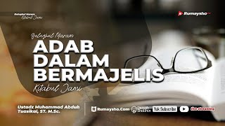Adab Dalam Bermajelis - Ustadz Muhammad Abduh Tuasikal, M.Sc.