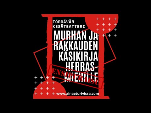 Törnävän Kesäteatteri: MURHAN JA RAKKAUDEN KÄSIKIRJA HERRASMIEHILLE - ensipuraisu #6