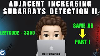 Adjacent Increasing Subarrays Detection II | Same as Part I | Leetcode 3350 | codestorywithMIK