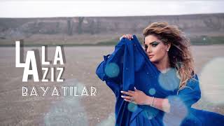 Lala Aziz -Bayatilar