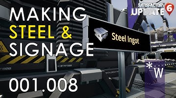 SATISFACTORY 001.008 Making Steel and Signage - Mega Base Let