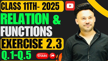 Ex 2.3  Q1 To Q5 ( intro )|| Relation And Function    ||  Chapter 2 Class 11 Board Exam 2025 NCERT