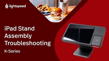 Lightspeed iPad Stand Troubleshooting- Lightspeed Restaurant (K-Series)
