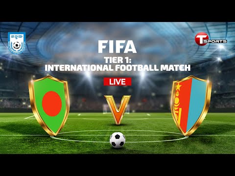 LIVE | Bangladesh vs Mongolia | FIFA International Football Match | T Sports