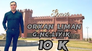 Orxan Liman - Genceliyik 2022