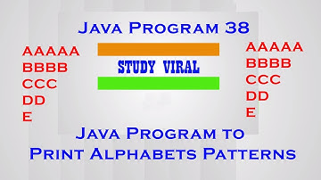 Java Program 38 - Java Program to Print Alphabet Patterns - Study Viral