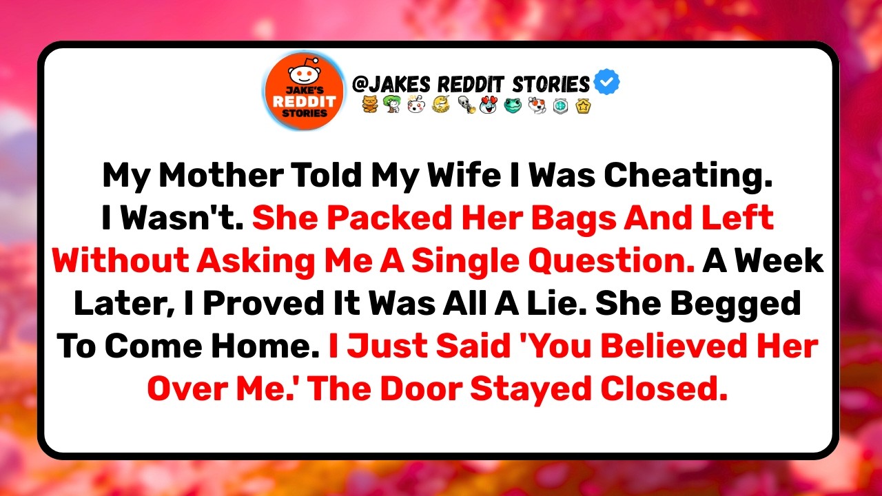 When My Mother Lied, My Wife Left Without A Word. I Proved The Truth. She Begged. I Said No.