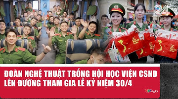 Đoàn Nghệ thuật Trống hội Học viện CSND lên đường tham gia lễ Kỷ niệm 30/4 | VTV24