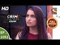 Crime Patrol Dastak - Ep 1052 - Full Episode - 30th May, 2019