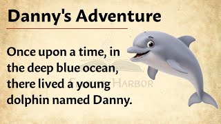 Danny's Ocean Adventure 🐬 Learn English With Story || English Listening Practice