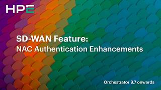 SD-WAN Feature - NAC Authentication Enhancements