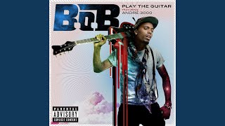 Play the Guitar (feat. André 3000) - B.o.B