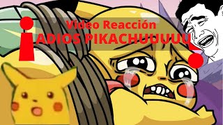 Adios Pikachu Video Reaccion (PARODIA)(CHISTOSO)