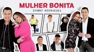 Video thumbnail of "Danny Rodrigues - Mulher Bonita (Official Video)"