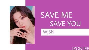 HOW WOULD IZONE SING SAVE ME SAVE YOU -WJSN?
