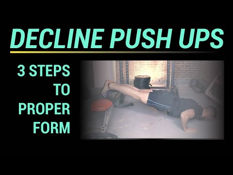 Decline Push Up: How To (3 steps to proper form)