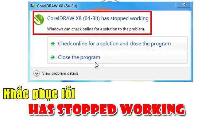 Chu Đặng Phú HƯỚNG DẪN KHẮC PHỤC LỖI "HAS STOPPED WORKING"