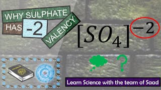 Why Sulphate has -2 valency | Valency of sulphate @ Quran & Science