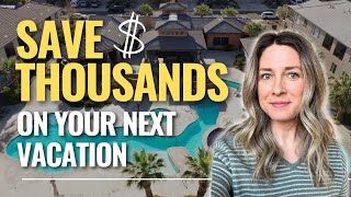 11 Hacks for Saving LOADS of Money on Vacation Rentals (Like Airbnb and VRBO)