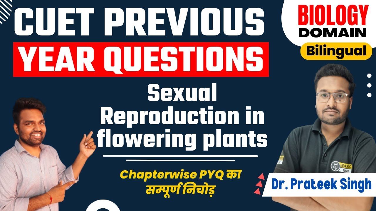 Sexual Reproduction in flowering plants PYQ |CUET Biology PYQ |CUET ...