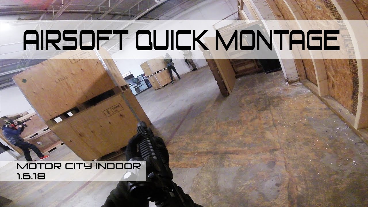 Quick Airsoft Montage Motor City Indoor YouTube