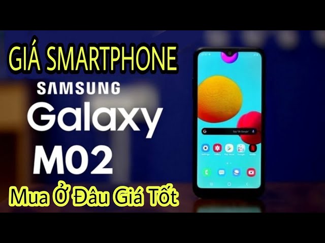 GIÁ ĐIỆN THOẠI SMARTPHONE SAMSUNG GALAXY M02 THÁNG 03 | MUA SS M02 Ở ĐÂU GIÁ TỐT GIẢM 400K