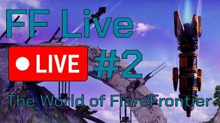 Flare Frontier Live #2: The World Of Flare Frontier