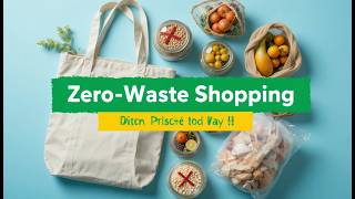 Zero-Waste Shopping: How to Avoid Plastic Packaging