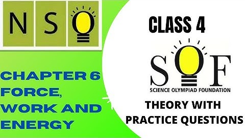 CLASS 4 NSO | Chapter 6 Force , work and energy