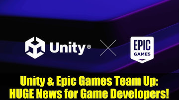 Unity & Epic Games Team Up: HUGE News for Game Developers!