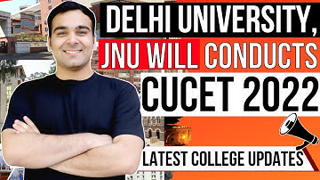 DU, JNU Will Accept CUCET 2022 Scores | CUCET is Real, Don