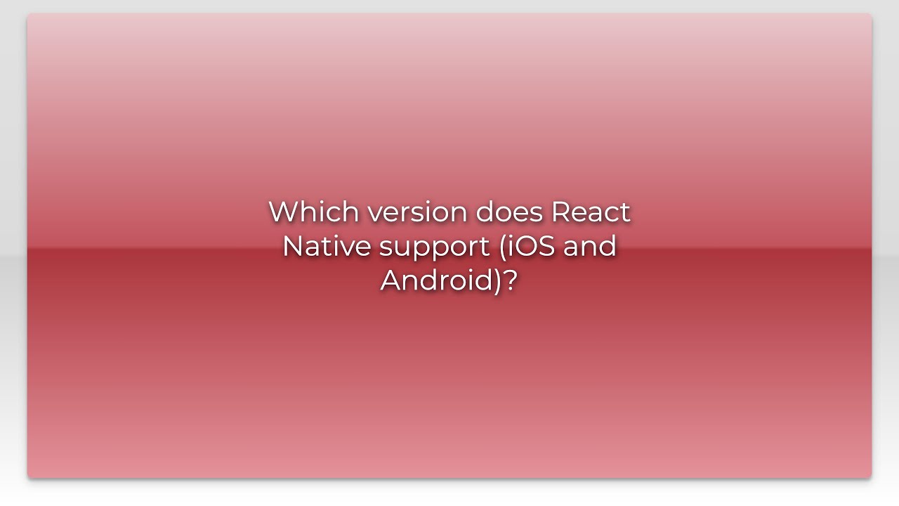 Which Version Does React Native Support iOS And Android YouTube Which Version Does React Native Support iOS And Android YouTube