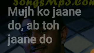 Watch Honey Singh Mujh Ko Jaane Do video