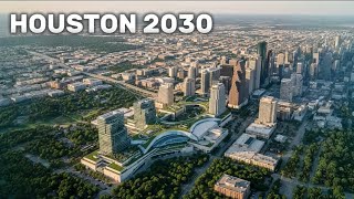 How Houston Is Reinventing Itself 4 Mega Projects Changing The City