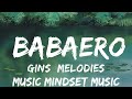 gins&melodies - Babaero (Lyrics) ft. Hev Abi  | 25mins - Feeling your music