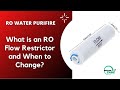 What is Flow Restrictor? When to Change the Flow Restrictor in your RO? - Dharam sang & Co