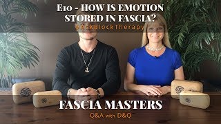 How Is Emotion Stored In Fascia? | Fascia Masters Ep.10 | #AskBlockTherapy