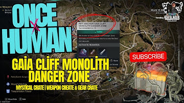 ONCE HUMAN - GAIA CLIFF MONOLITH DANGER ZONE CRATES | ALL MYSTICAL ARMOR WEAPON CHESTS LOCATIONS