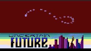 Uncertain Future -  A Commodore Plus4  demo by Absence and Legion of Doom