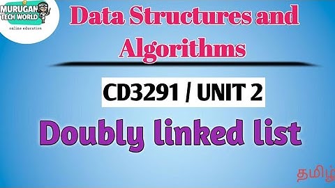 Doubly linked list in data structures and algorithms tamil||CD3291||Anna University syllabus.