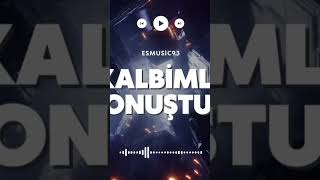 Kalbi̇mle Konuştum 🎶