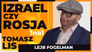 Tomasz Lis 1na1 Lejb Fogelman: Izrael czy Rosja