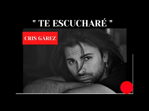 CRIS GÁREZ -  Te Escucharé (Oficial Video) 2020