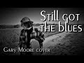 Still Got the Blues - Gary Moore inspired (guitar instrumental) l Cover