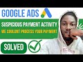 Gambar cover SOLVED Google Ads Suspicious Payment Activity | We Couldn't Process Your Payment in Nigeria