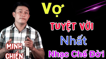 Nhạc Chế Đời l Vợ Tuyệt Vời Nhất - Minh chiến l Tim Anh xin Hứa Yêu Chỉ Vợ Thôi l Danh Tuấn Trung