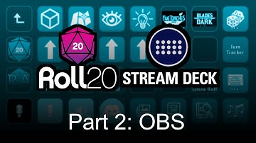 Roll20 Stream Deck - Part 2: OBS