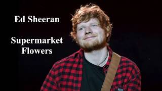 Supermarket Flowers - Ed Sheeran (Lyrics ve Türkçe Çeviri)